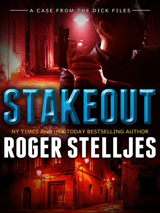 Title details for Stakeout--A Case From the Dick Files by Roger Stelljes - Available